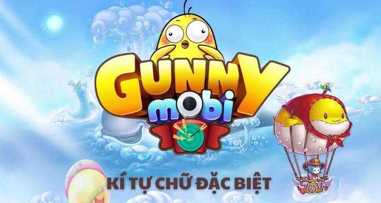 Bảng tổng hợp kí tự chữ đặc biệt trong game Gunny 