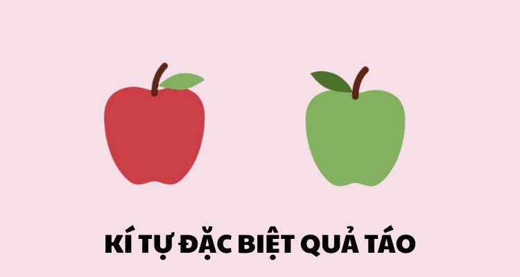 Bộ sưu tập kí tự đặc biệt quả táo đẹp 
