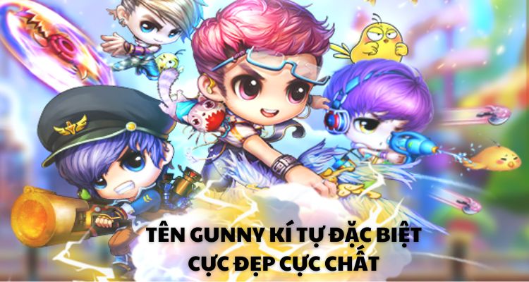Bộ sưu tập tên kí tự Gunny cực đẹp cực chất 