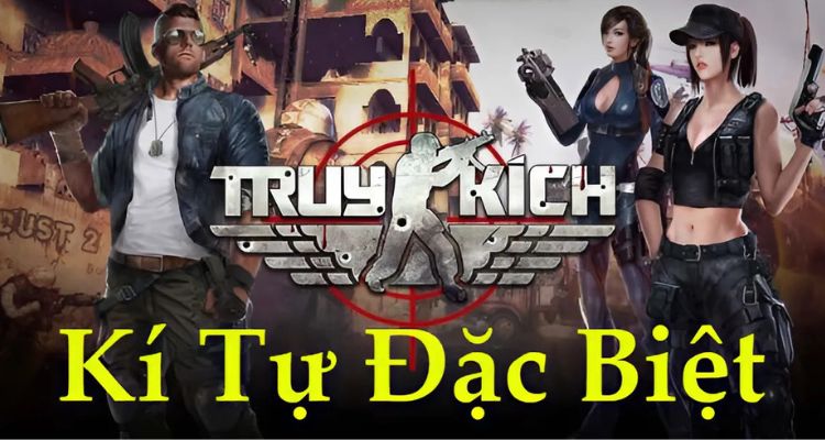 Kí tự Truy Kích đẹp, độc đáo nhất không nên bỏ qua 