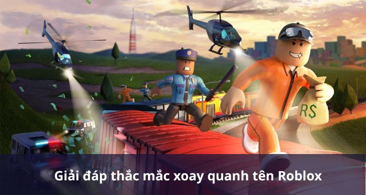 Một số thắc mắc liên quan đến việc đặt tên Roblox 