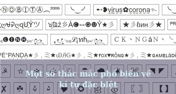 Một số thắc mắc thường gặp về kí tự chữ đặc biệt 