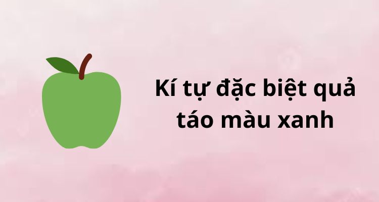 Quả táo màu xanh là kí tự vô cùng phổ biến 