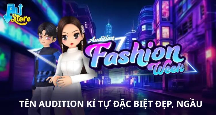 Tên Audition kí tự đặc biệt đẹp, ngầu 